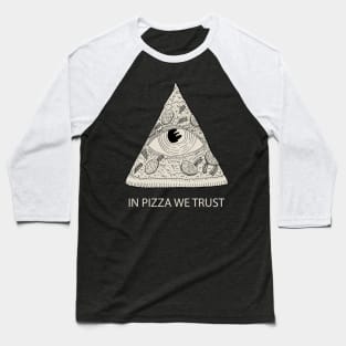 IN PIZZA WE TRUST Baseball T-Shirt